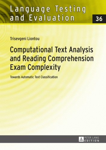 Computational Text Analysis And Reading Comprehension Exam Complexity Towards Automatic Text Classification 1st Edition Trisevgeni Liontou