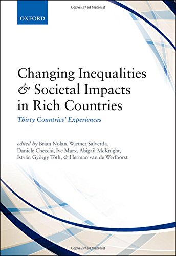 Changing Inequalities And Societal Impacts In Rich Countries Thirty Countries Experiences 1st Edition Brian Nolan