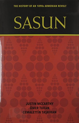 Sasun The History Of An 1890s Armenian Revolt Justin Mccarthy