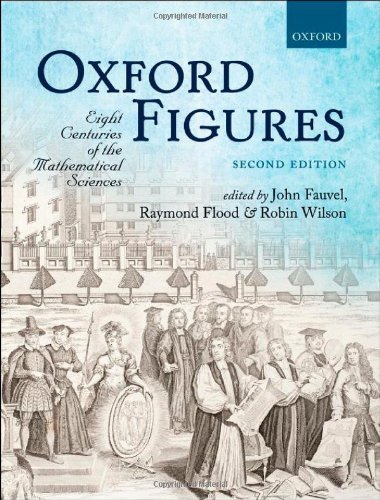 Oxford Figures Eight Centuries Of The Mathematical Sciences 2nd Edition John Fauvel