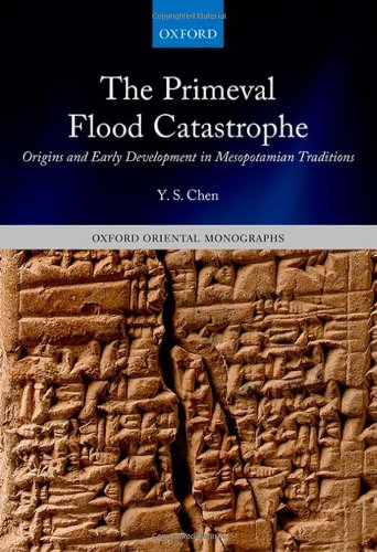 The Primeval Flood Catastrophe Origins And Early Development In Mesopotamian Traditions 1st Edition Y S Chen