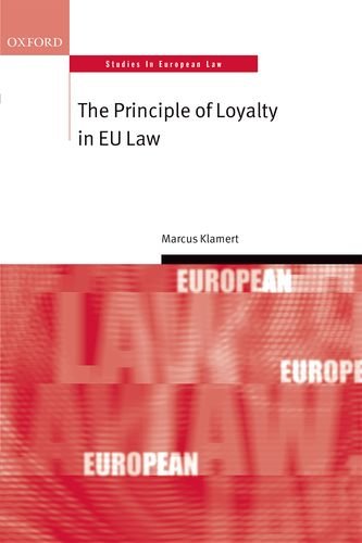 The Principle Of Loyalty In Eu Law 1st Edition Marcus Klamert