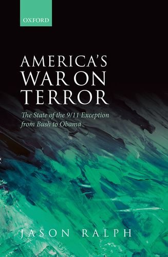 Americas War On Terror The State Of The 911 Exception From Bush To Obama 1st Edition Jason Ralph
