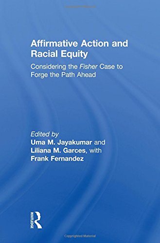 Affirmative Action And Racial Equity Considering The Fisher Case To Forge The Path Ahead Uma M Jayakumar