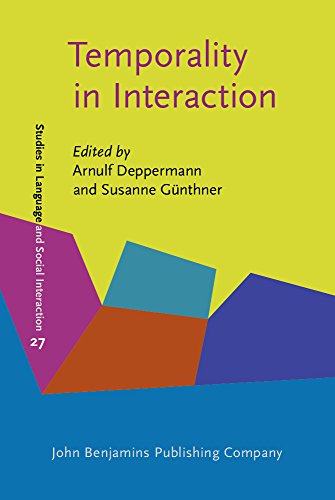 Temporality In Interaction Arnulf Deppermann Susanne Gnthner