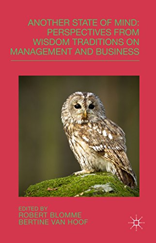 Another State Of Mind Perspectives From Wisdom Traditions On Management And Business Robert J Blomme