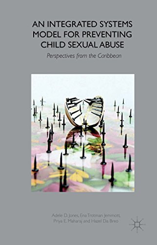 An Integrated Systems Model For Preventing Child Sexual Abuse Perspectives From Latin America And The Caribbean Adele D Jones