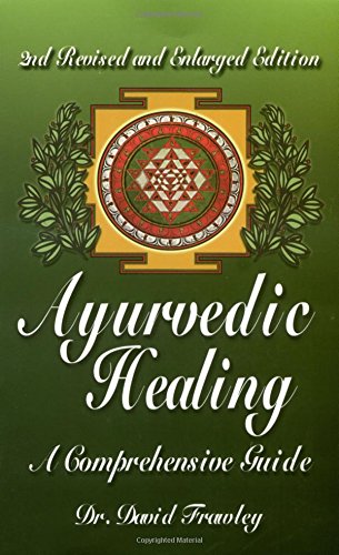 Ayurvedic Healing A Comprehensive Guide 2nd Revised And Enlarged Edition David Dr Frawley