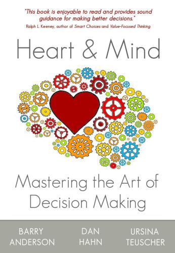 Heart And Mind Mastering The Art Of Decision Making 1st Barry Anderson