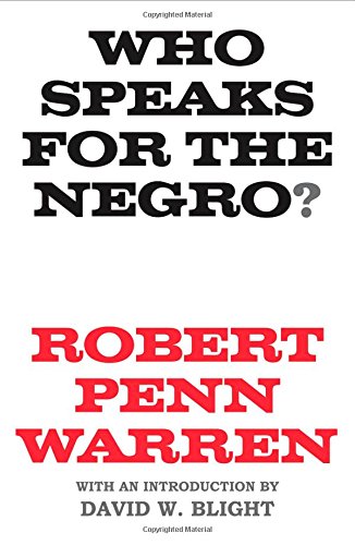 Who Speaks For The Negro Reprint Robert Penn Warren David W Blight