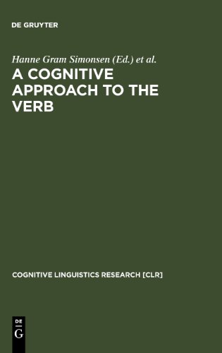 A Cognitive Approach To The Verb Morphological And Constructional Perspectives Hanne Gram Simonsen