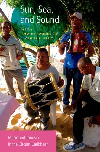 Sun Sea And Sound Music And Tourism In The Circumcaribbean 1st Edition Timothy Rommen