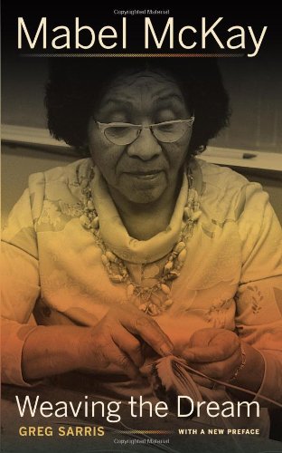 Mabel Mckay Weaving The Dream First Edition With A New Preface Greg Sarris