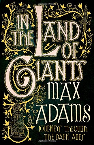 In The Land Of Giants Max Adams