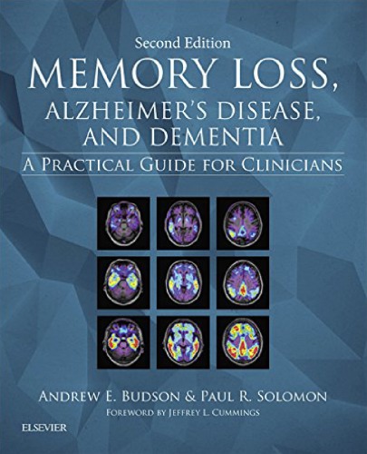 Memory Loss Alzheimers Disease And Dementia A Practical Guide For Clinicians 2nd Andrew E Budson