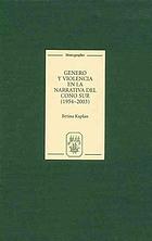 Genero Y Violencia En La Narrativa Del Cono Sur 1954 2003 Kaplan