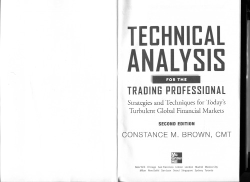 Technical Analysis For The Trading Professional Strategies And Techniques For Todays Turbulent Global Financial Markets Second Edition 2 Edition January 10 2012 Constance Brown