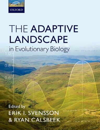 The Adaptive Landscape In Evolutionary Biology 1st Edition Erik Svensson