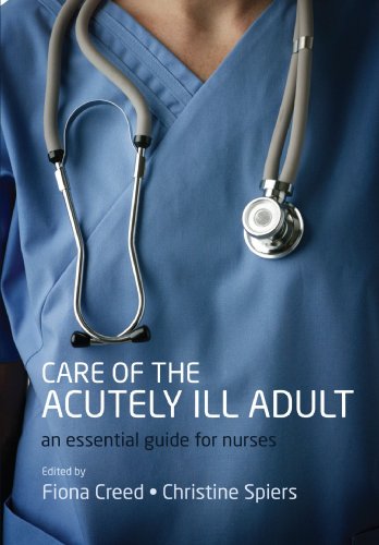 Care Of The Acutely Ill Adult An Essential Guide For Nurses 1st Edition Fiona Creed
