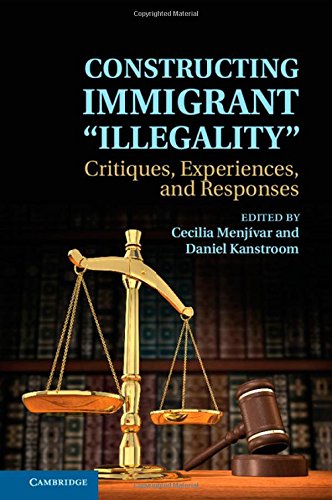 Constructing Immigrant Illegality Kindle Cecilia Menjvar