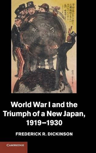 World War I And The Triumph Of A New Japan 19191930 Frederick R Dickinson