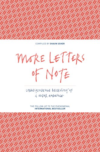 More Letters Of Note Correspondence Deserving Of A Wider Audience Main Shaun Usher
