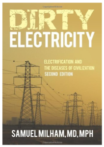 Dirty Electricity Electrification And The Diseases Of Civilization 2nd Edition Samuel Milham