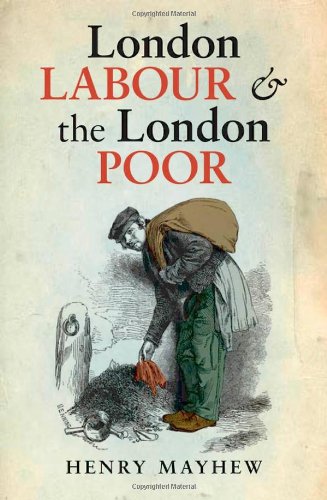 London Labour And The London Poor 1st Edition Henry Mayhew Robert Douglasfairhurst
