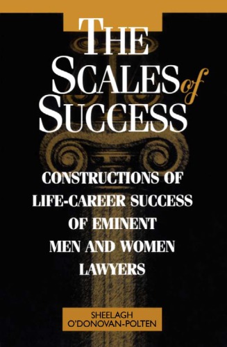 The Scales Of Success Constructions Of Lifecareer Success Of Eminent Men And Women Lawyers Sheelagh Odonovanpolten