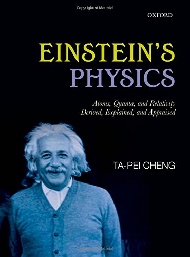 Einsteins Physics Atoms Quanta And Relativity Derived Explained And Appraised 1st Edition Tapei Cheng