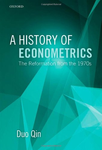 A History Of Econometrics The Reformation From The 1970s 1st Edition Duo Qin