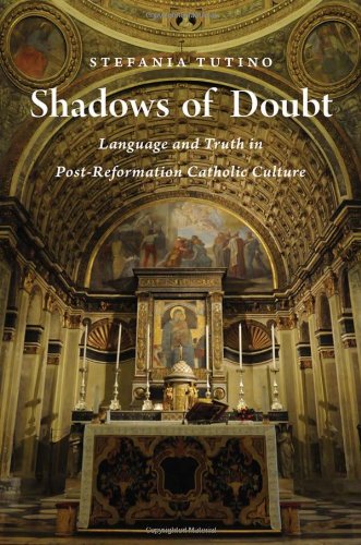 Shadows Of Doubt Language And Truth In Postreformation Catholic Culture 1st Edition Stefania Tutino