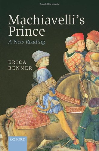 Machiavellis Prince A New Reading 1st Edition Erica Benner