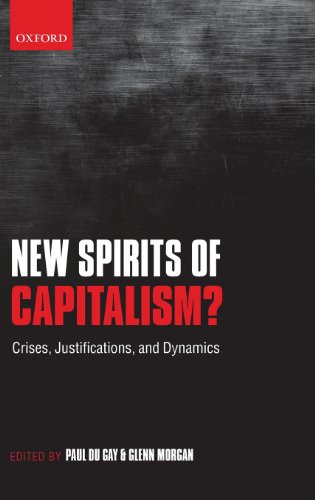 New Spirits Of Capitalism Crises Justifications And Dynamics 1st Edition Paul Du Gay