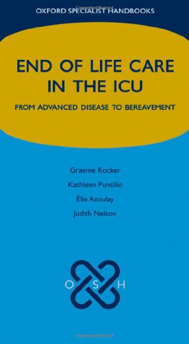 End Of Life Care In The Icu From Advanced Disease To Bereavement 1st Edition Graeme Rocker