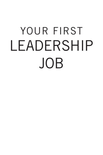 Your First Leadership Job How Catalyst Leaders Bring Out The Best In Others 1st Edition Tacy M Byham