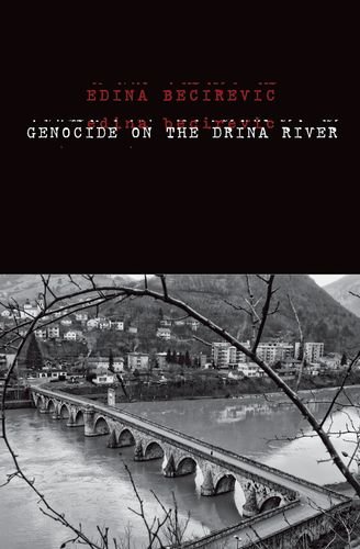 Genocide On The Drina River Ms Edina Becirevic