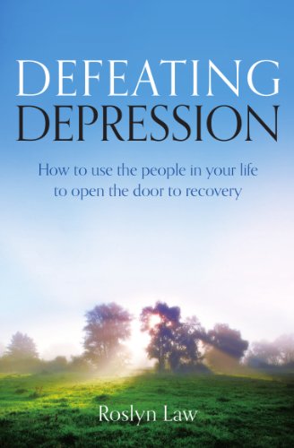 Defeating Depression How To Use The People In Your Life To Open The Door To Recovery Roslyn Law