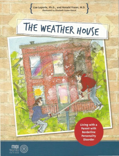 The Weather House Living With A Parent With Bpd Lisa Laporte