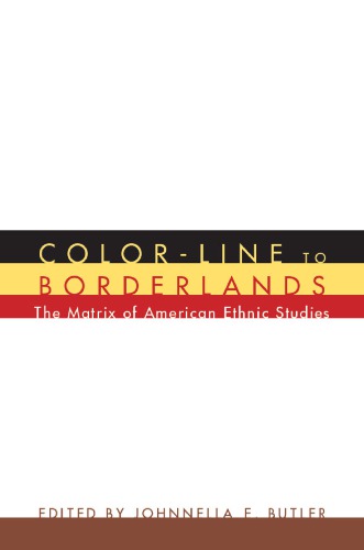 Colorline To Borderlands The Matrix Of American Ethnic Studies Johnnella E Butler