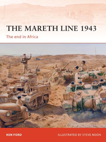 The Mareth Line 1943 The End In Africa 1st Ken Ford Steve Noon Illustrator