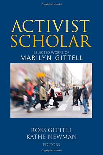 Activist Scholar Selected Works Of Marilyn Gittell Ross J Gittell