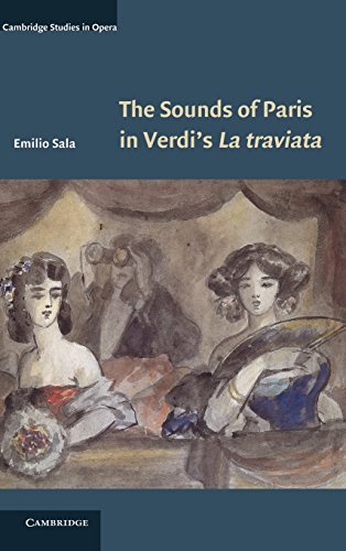 The Sounds Of Paris In Verdis La Traviata Emilio Sala