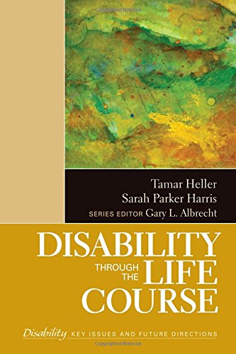 Disability Through The Life Course 1st Edition Tamar Heller Sarah K Parker Harris