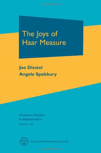The Joys Of Haar Measure Joe Diestel Angela Spalsbury