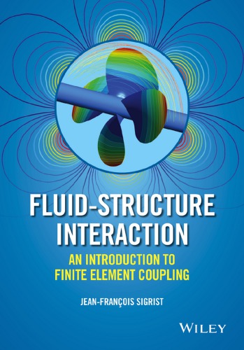 Fluidstructure Interaction An Introduction To Finite Element Coupling Jeanfranois Sigrist