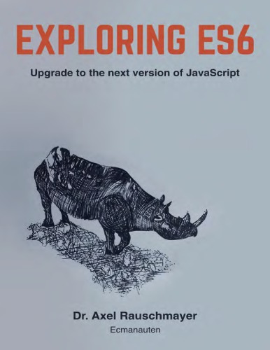 Exploring Es6 Upgrade To The Next Version Of Javascript Axel Rauschmayer