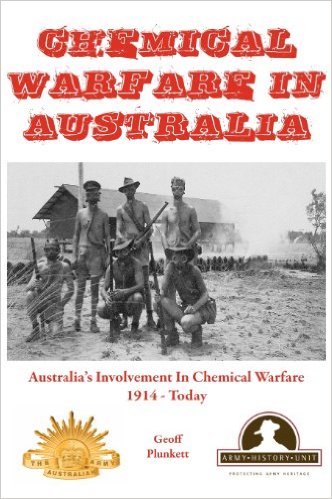 Chemical Warfare In Australia Australias Involvement In Chemical Warfare 1914 Today 2nd Geoff Plunkett