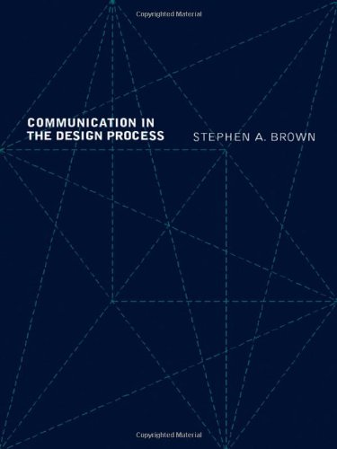 Communication In The Design Process 1st Edition Stephen A Brown