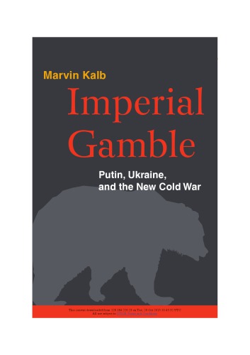Imperial Gamble Putin Ukraine And The New Cold War Marvin Kalb